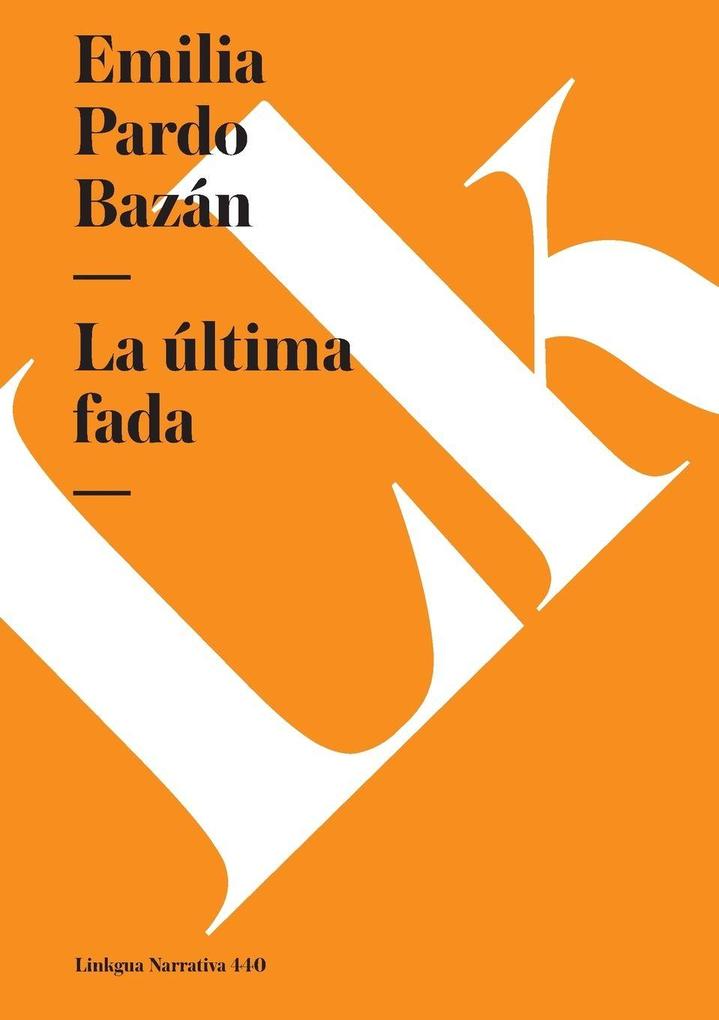 Produktbild: La ultima fada | Emilia Pardo Bazán