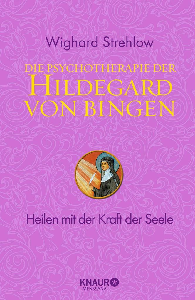 Produktbild: Die Psychotherapie der Hildegard von Bingen | Wighard Strehlow, Dr. Wighard Strehlow