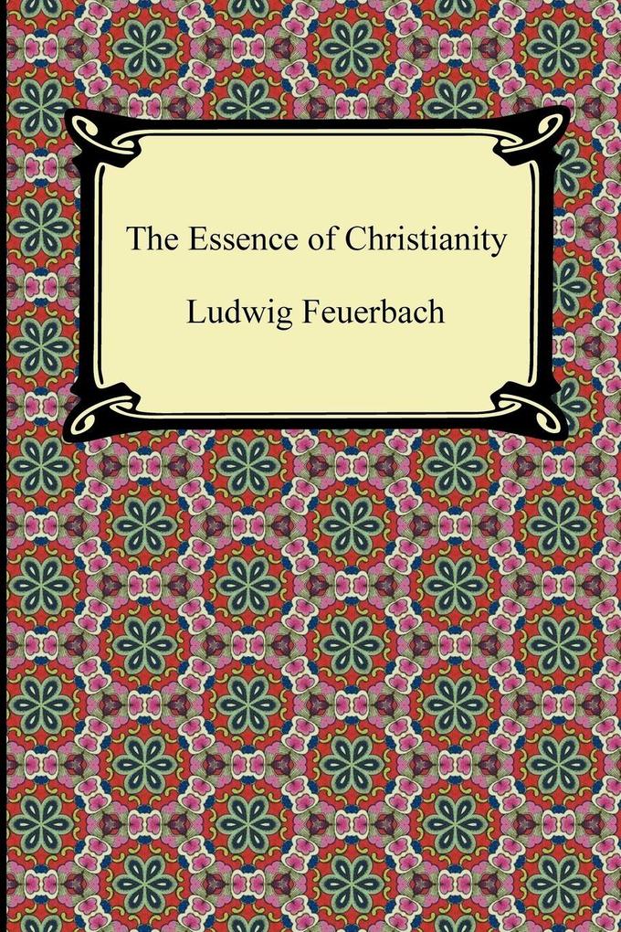 Produktbild: The Essence of Christianity | Ludwig Feuerbach