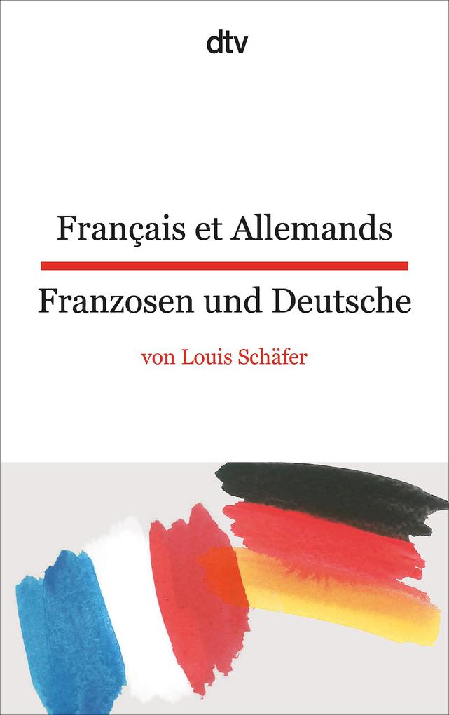 Produktbild: Français et Allemands - Franzosen und Deutsche | Louis Schäfer