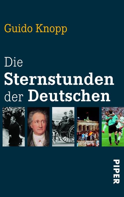 Produktbild: Die Sternstunden der Deutschen | Guido Knopp