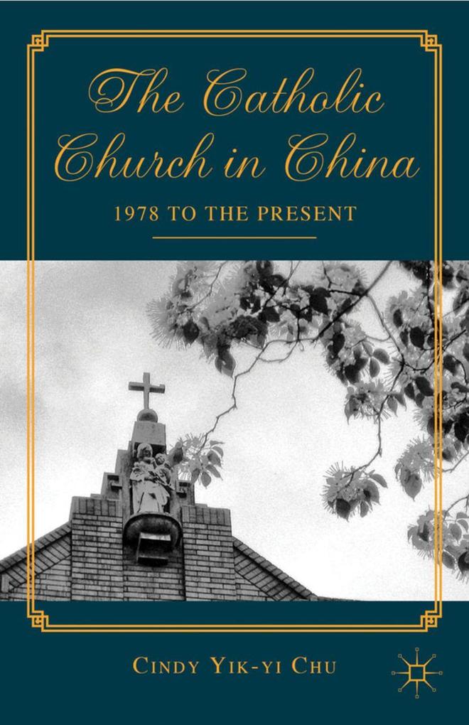 Produktbild: The Catholic Church in China | C. Chu, Cindy Yik-Yi Chu