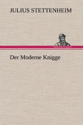 Produktbild: Der Moderne Knigge | Julius Stettenheim