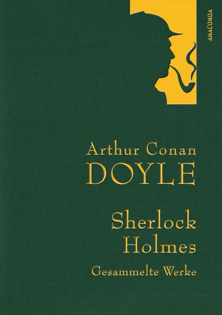 Produktbild: Sherlock Holmes - Gesammelte Werke (Iris®-LEINEN mit goldener Schmuckprägung) | Arthur Conan Doyle