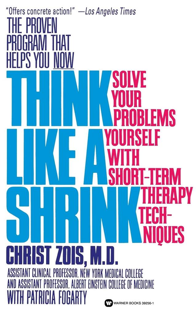 Think Like a Shrink: Solve Your Problems Yourself with Short Term Therapy Techniques als Taschenbuch
