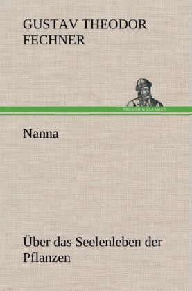 Produktbild: Nanna - Über das Seelenleben der Pflanzen | Gustav Theodor Fechner