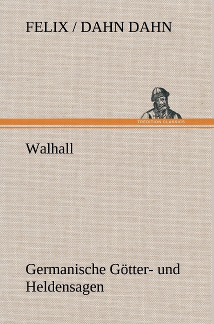 Produktbild: Walhall. Germanische Götter- und Heldensagen | Felix Dahn