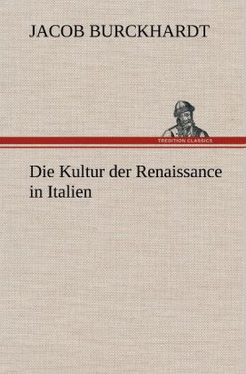 Produktbild: Die Kultur der Renaissance in Italien | Jacob Burckhardt