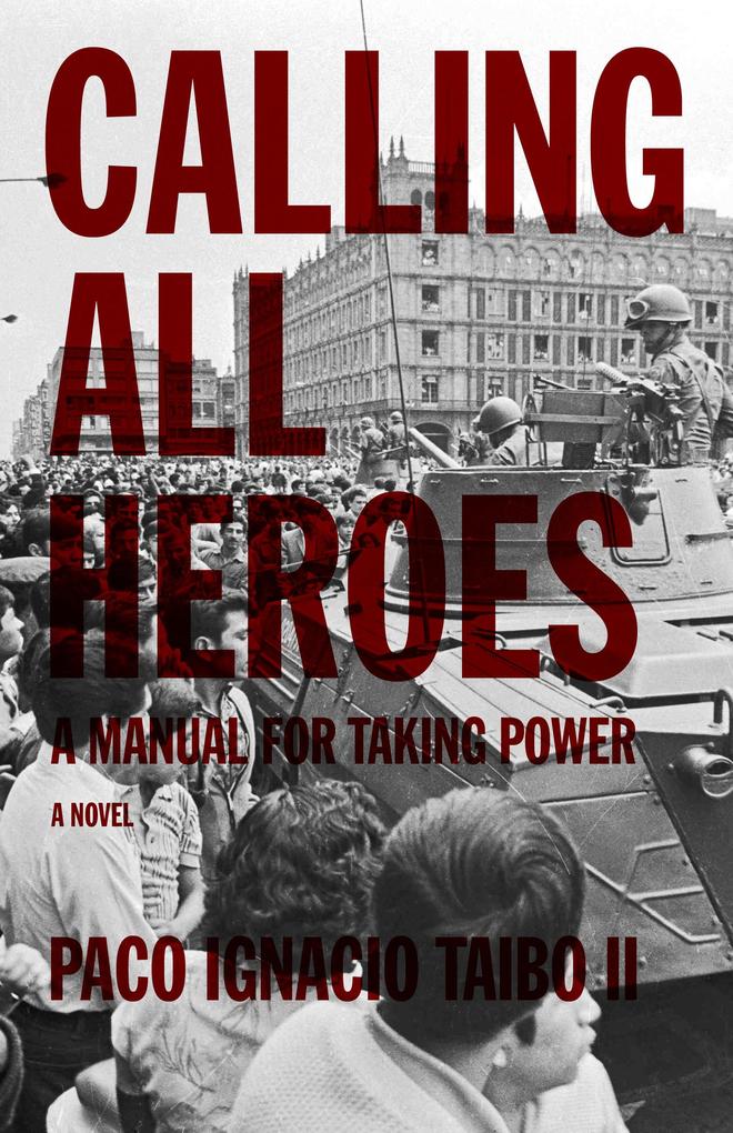 Produktbild: Calling All Heroes | Paco Ignacio Taibo Ii