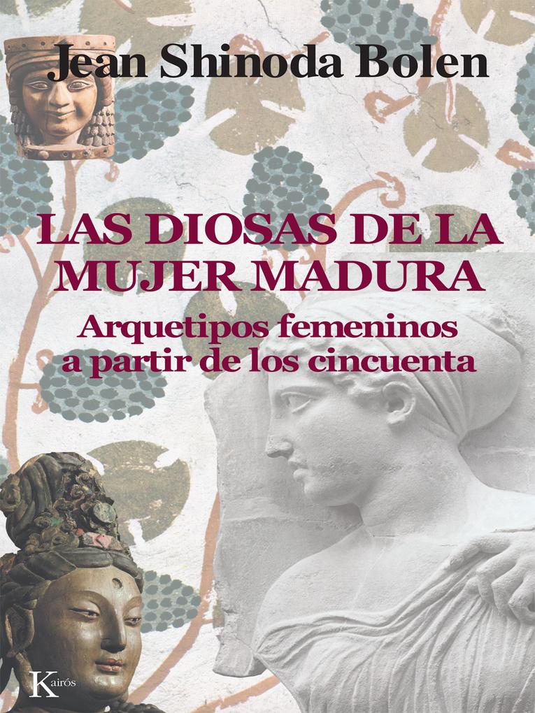 Produktbild: Las diosas de la mujer madura | Jean Shinoda Bolen