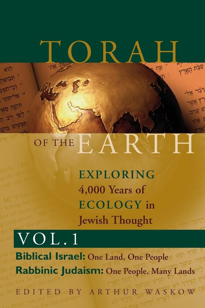 Torah of the Earth Vol 1: Exploring 4,000 Years of Ecology in Jewish Thought: Zionism & Eco-Judaism als Taschenbuch