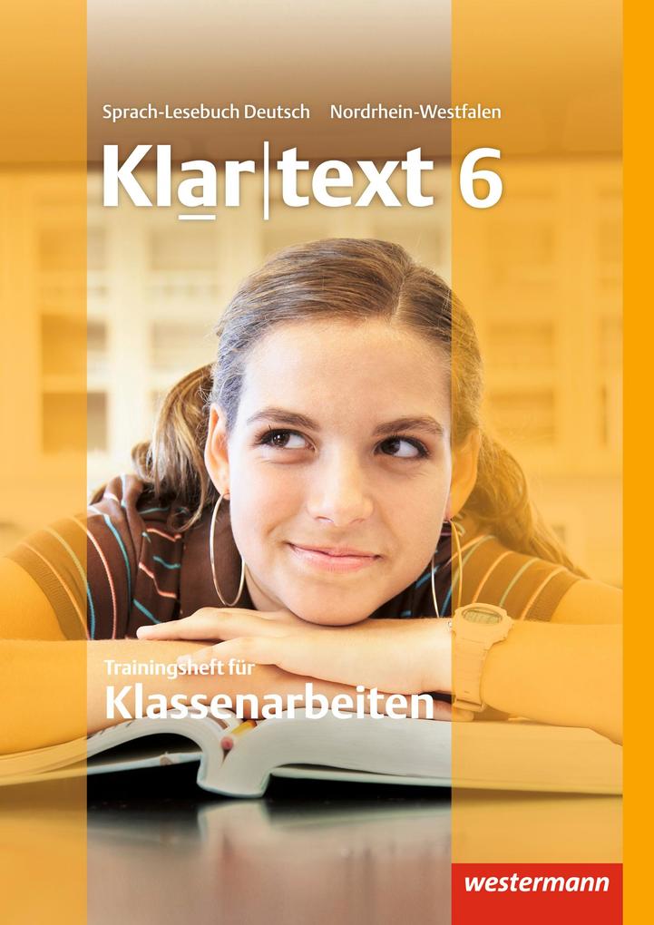 Produktbild: Klartext. Trainer für Klassenarbeiten 6. Arbeitsheft. Nordrhein-Westfalen | Kathleen Fleer, Ulrike Gollnick, Andrea Heinrichs, Heiko Judith, Ellen Klaschka
