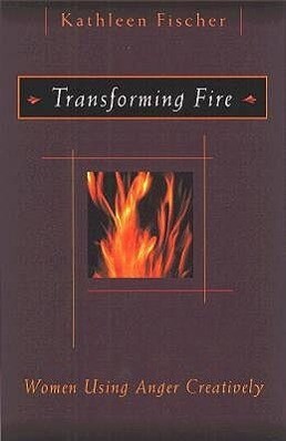 Transforming Fire: Women Using Anger Creatively als Taschenbuch