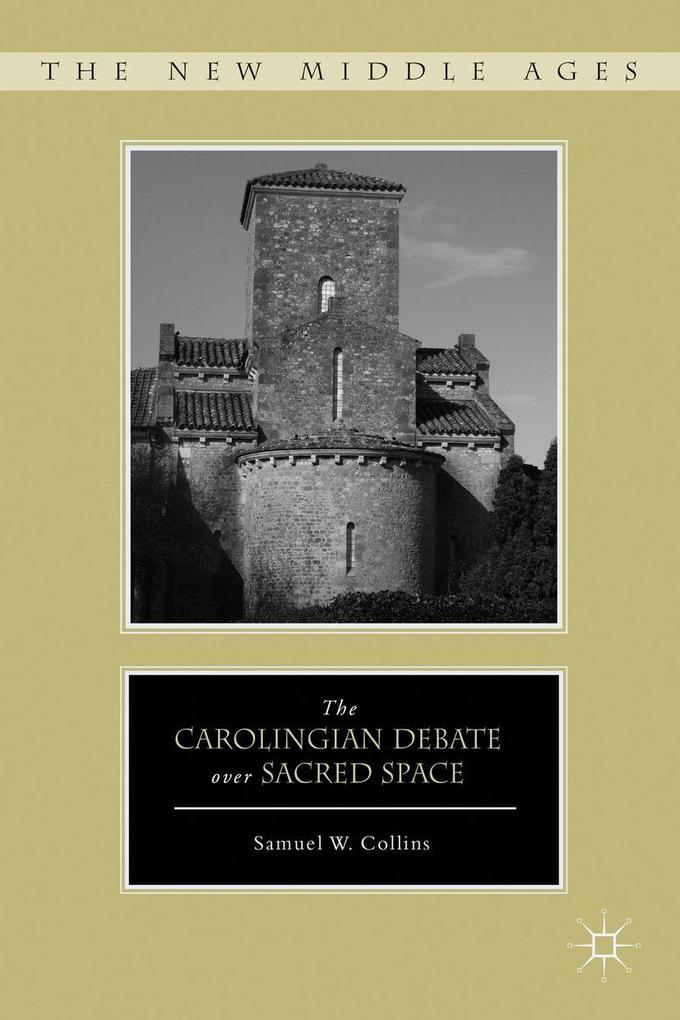 Produktbild: The Carolingian Debate Over Sacred Space | S. Collins