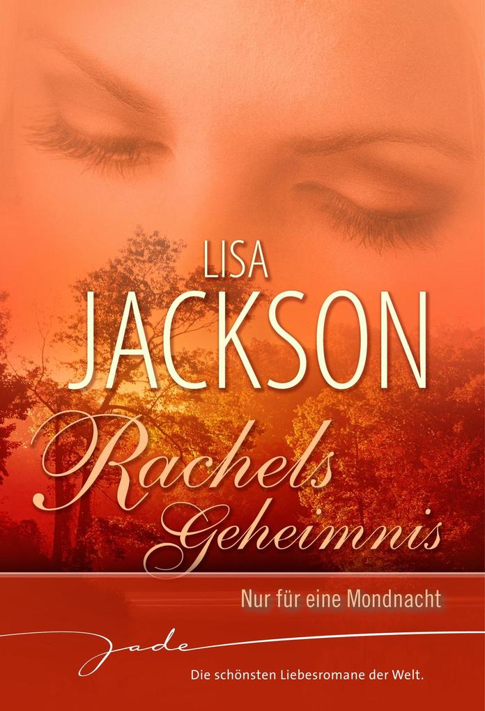 Produktbild: Rachels Geheimnis: Nur für eine Mondnacht | Lisa Jackson