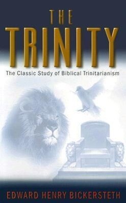 The Trinity: The Classic Study of Biblical Trinitarianism als Taschenbuch