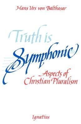 Truth Is Symphonic: Aspects of Christian Pluralism als Taschenbuch