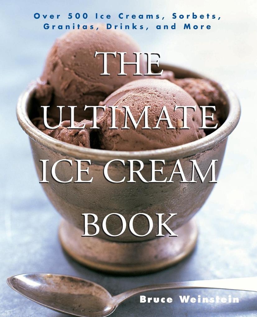 Produktbild: Ultimate Ice Cream Book, The | Bruce Weinstein