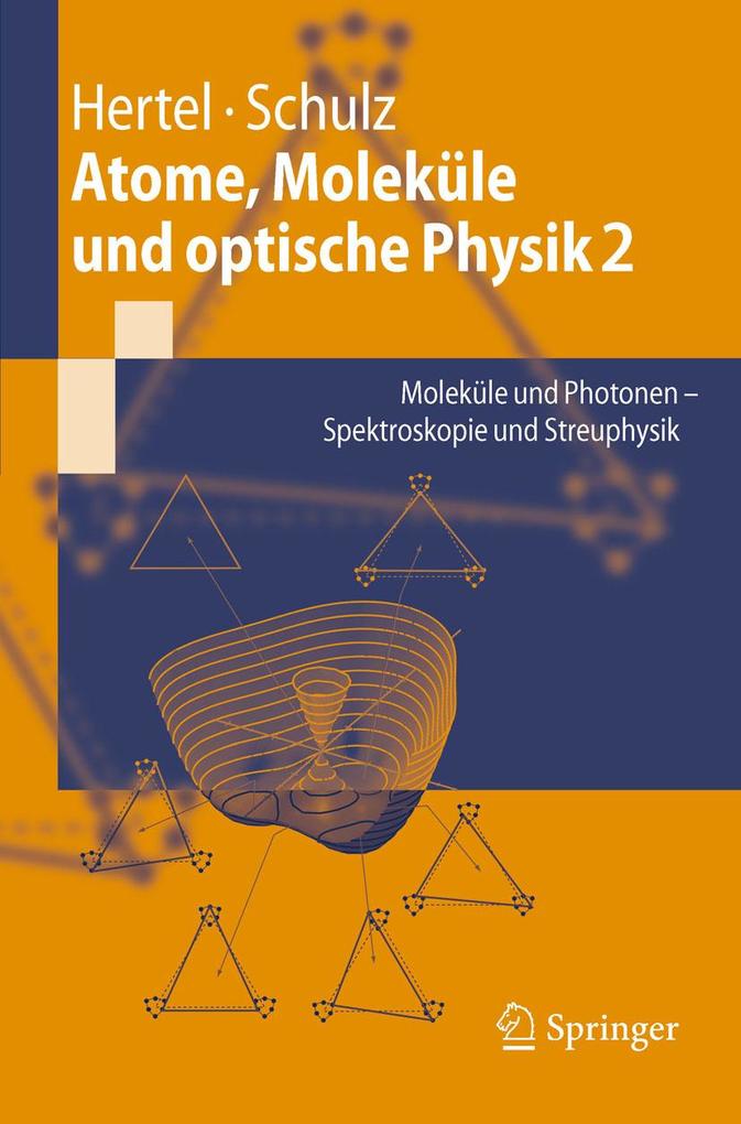 Produktbild: Atome, Moleküle und optische Physik 2 | Ingolf V. Hertel, C. -P. Schulz