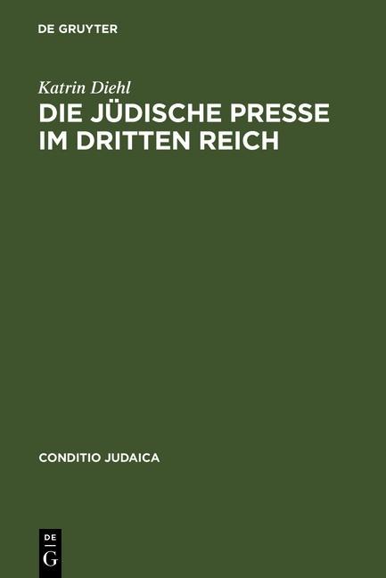 Produktbild: Die jüdische Presse im Dritten Reich | Katrin Diehl
