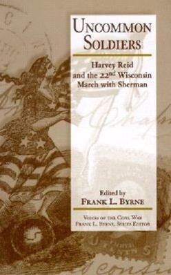 Uncommon Soldiers: Harvey Reid and the 22nd Wisconsin March with Sherman als Buch (gebunden)