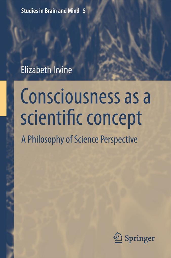 Produktbild: Consciousness as a Scientific Concept | Elizabeth Irvine