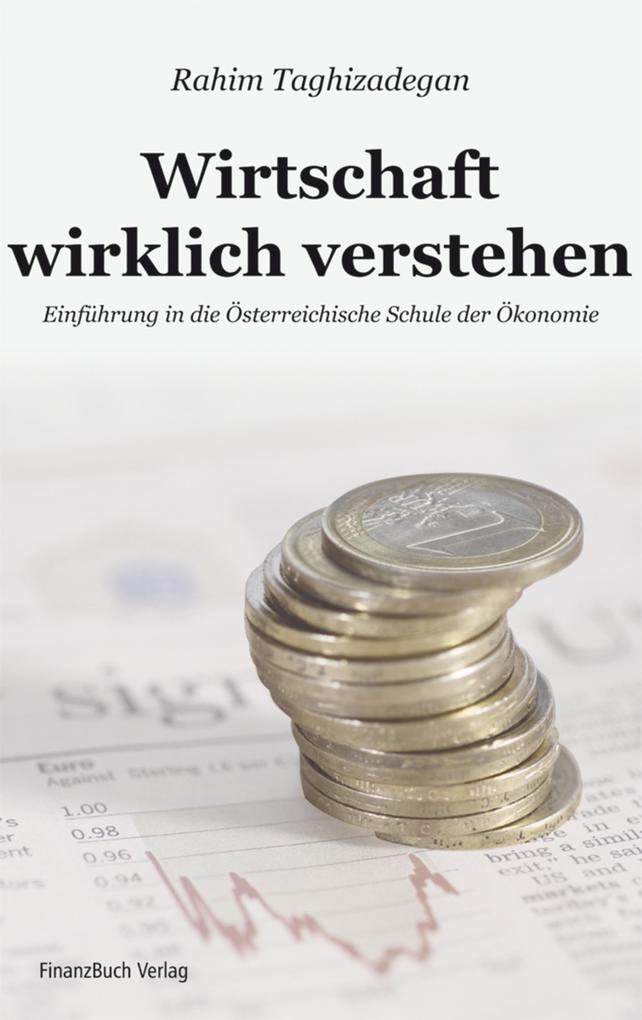 Produktbild: Wirtschaft wirklich verstehen | Rahim Taghizadegan