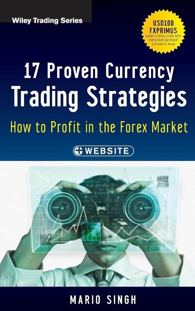 Produktbild: 17 Proven Currency Trading Strategies, + Website | Mario Singh