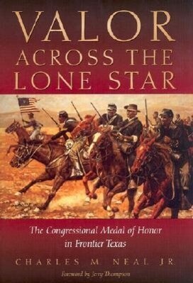 Valor Across the Lone Star: The Congressional Medal of Honor in Frontier Texas als Buch (gebunden)