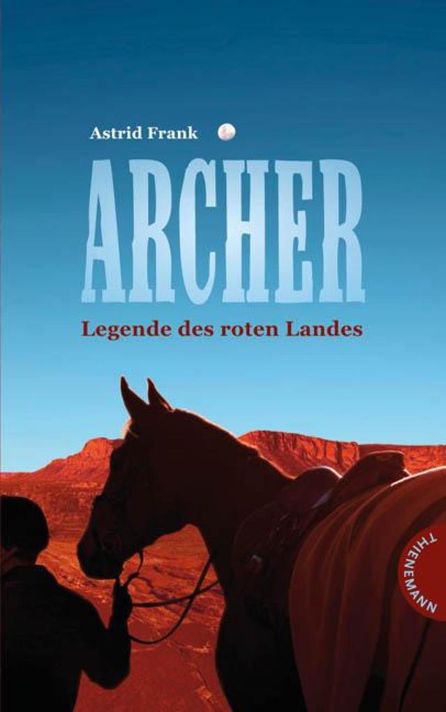 Produktbild: Archer - Legende des roten Landes | Astrid Frank