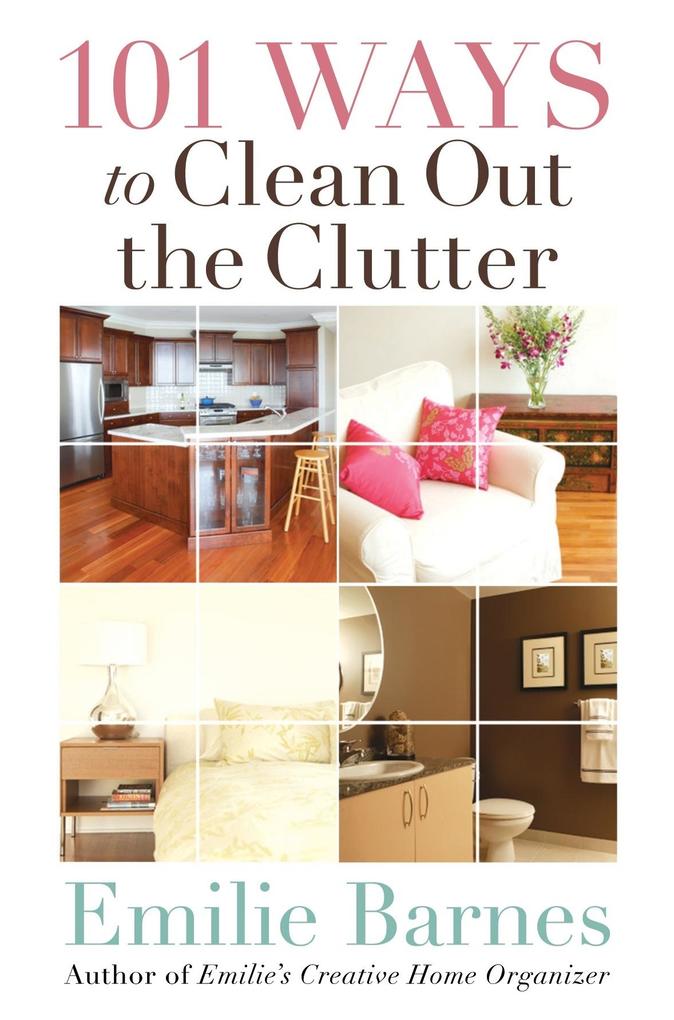 Produktbild: 101 Ways to Clean Out the Clutter | Emilie Barnes