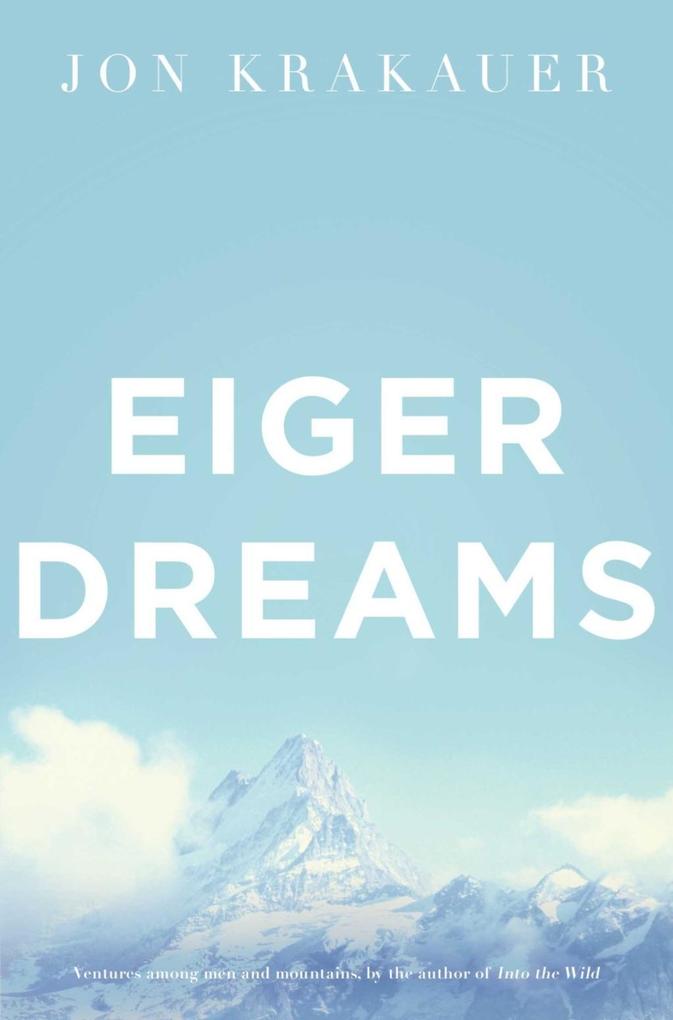 Produktbild: Eiger Dreams | Jon Krakauer