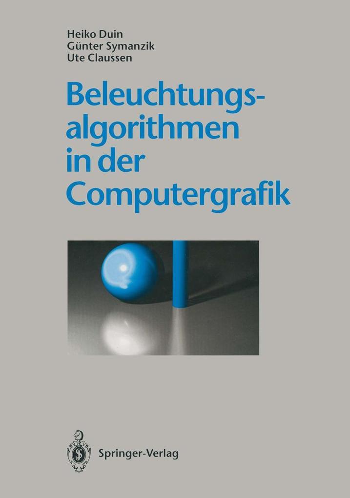 Produktbild: Beleuchtungsalgorithmen in der Computergrafik | Ute Claussen, Heiko Duin, Günter Symanzik