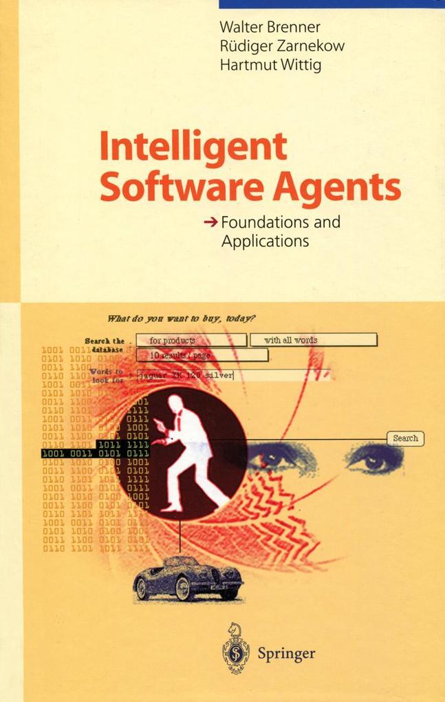Produktbild: Intelligent Software Agents | Walter Brenner, Hartmut Wittig, Rüdiger Zarnekow