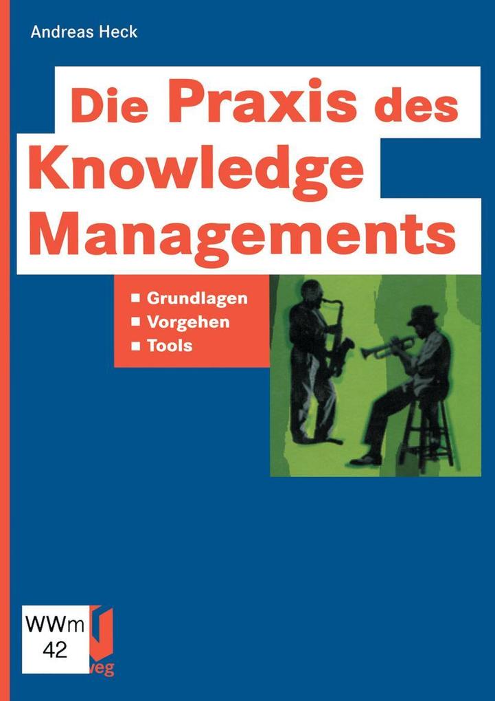 Produktbild: Die Praxis des Knowledge Managements | Andreas Heck