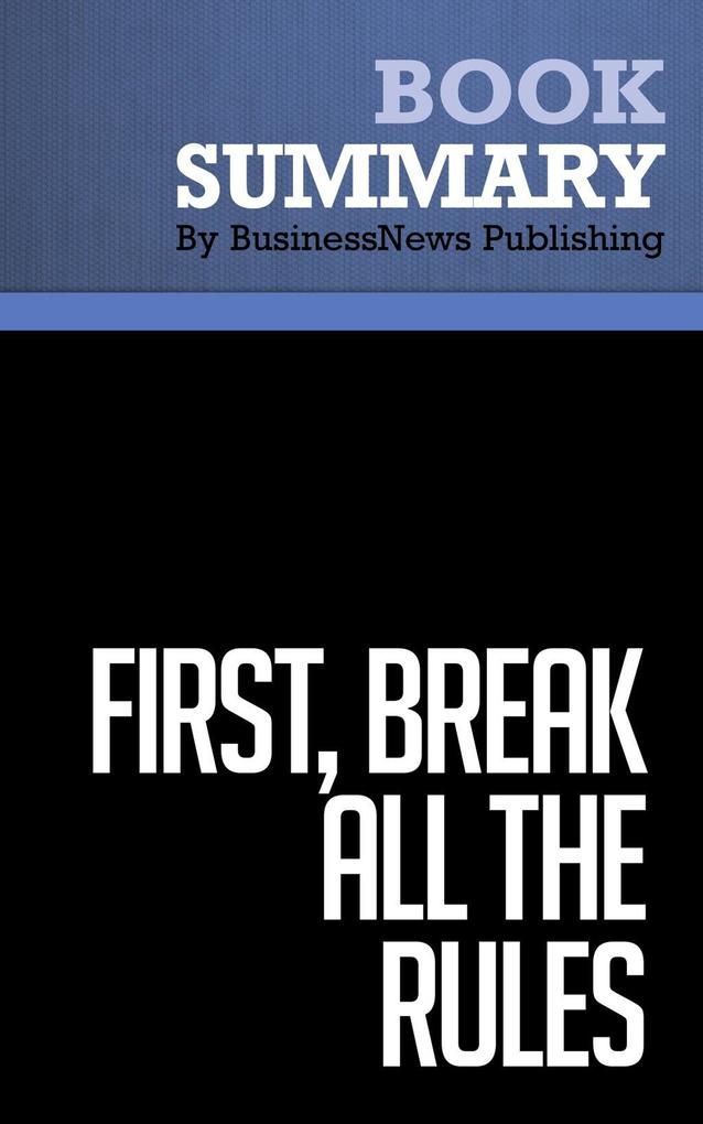 Produktbild: Summary: First, Break All the Rules - Marcus Buckingham & Curt Coffman | BusinessNews Publishing