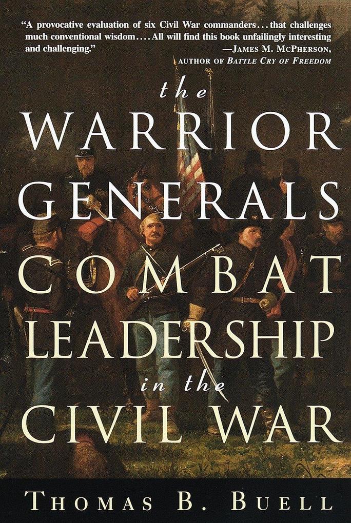 The Warrior Generals: Combat Leadership in the Civil War als Taschenbuch