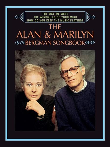The Way We Were / The Windmills of Your Mind / How Do You Keep the Music Playing? the Alan & Marilyn Bergman Songbook: Piano/Vocal/Chords als Taschenbuch