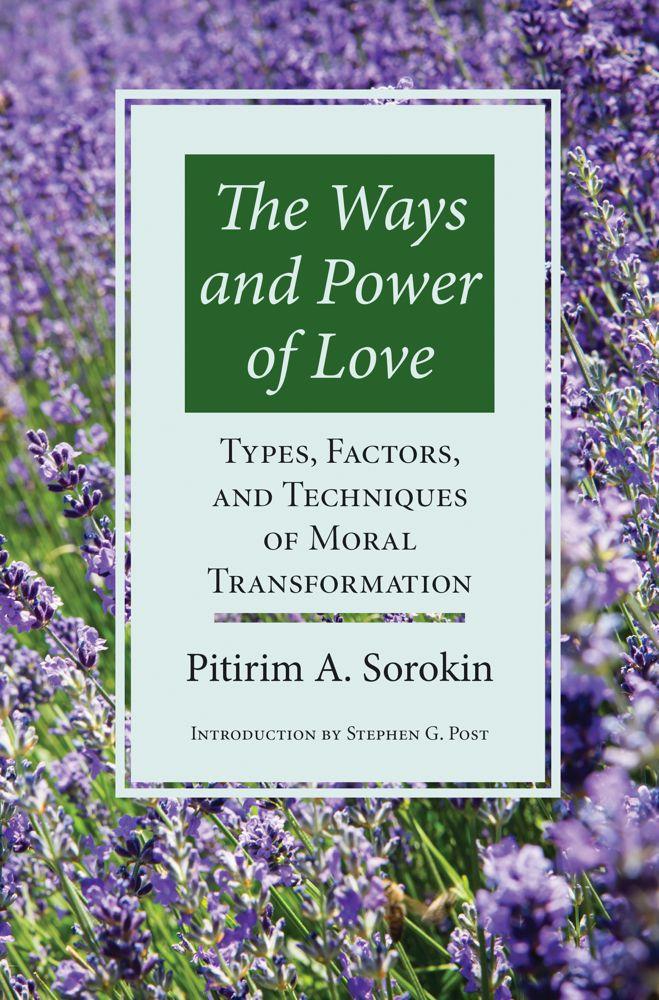 The Ways and Power of Love: Types, Factors, and Techniques of Moral Transformation als Taschenbuch