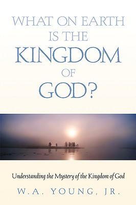 What on Earth is the Kingdom of God? als Taschenbuch