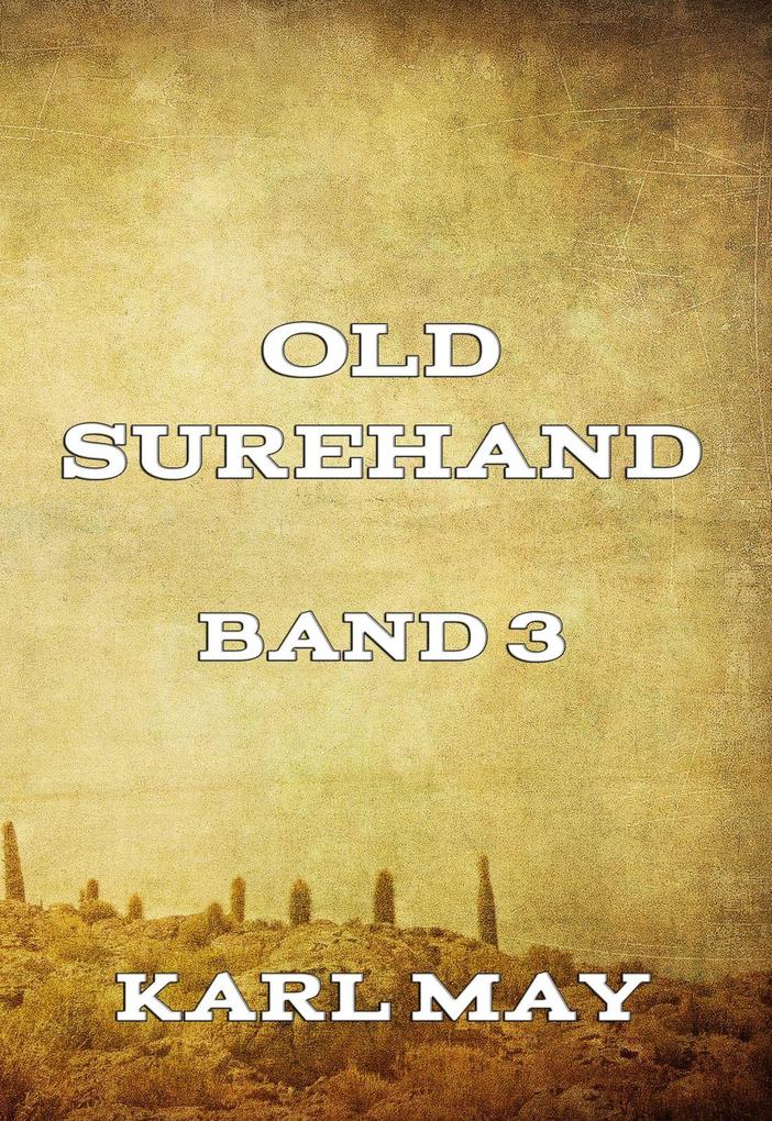 Produktbild: Old Surehand, Band 3 | Karl May