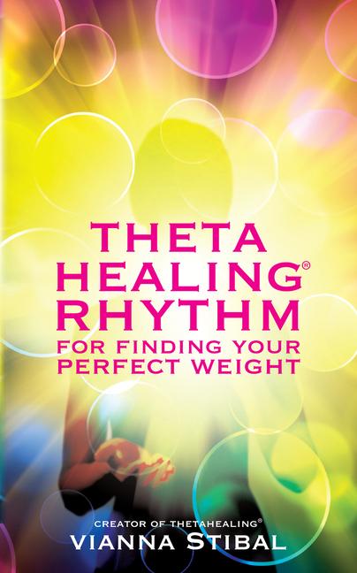 Produktbild: Thetahealing Rhythm for Finding Your Perfect Weight | Vianna Stibal