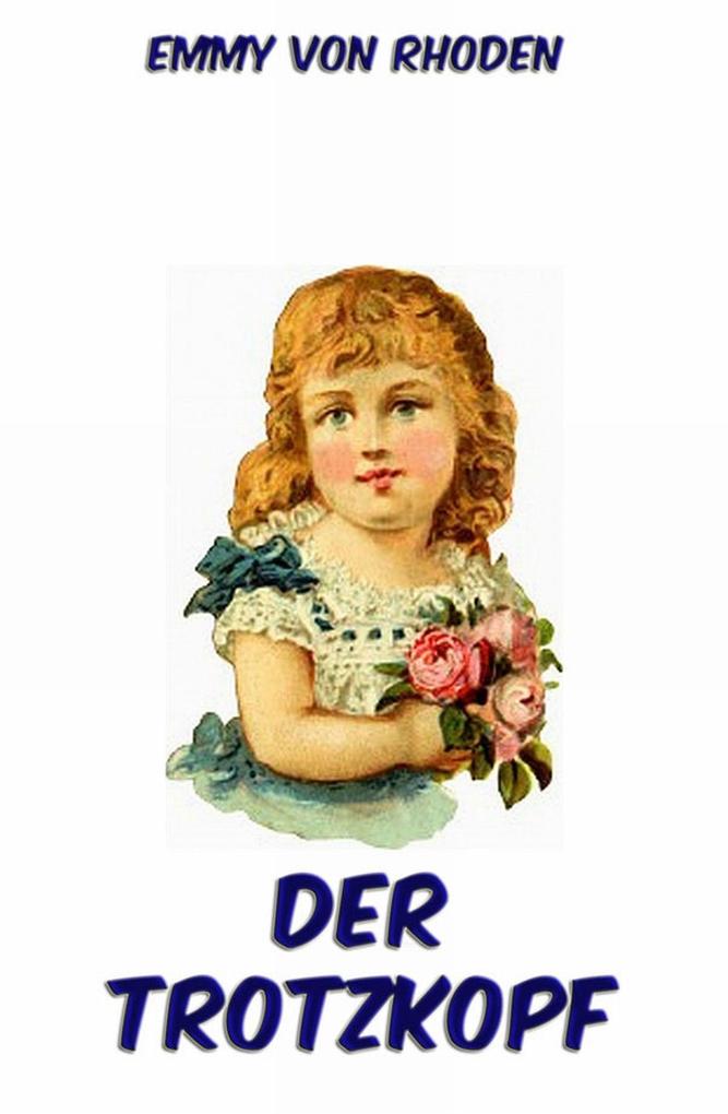 Produktbild: Der Trotzkopf | Emmy von Rhoden