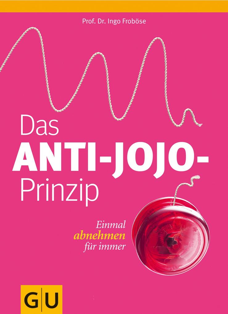 Produktbild: Das Anti-Jojo-Prinzip | Ingo Froböse
