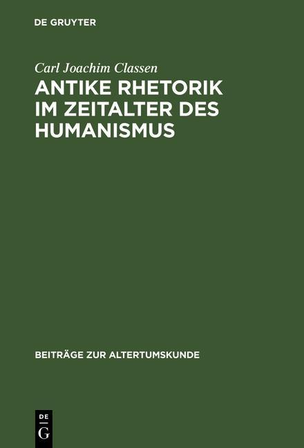 Produktbild: Antike Rhetorik im Zeitalter des Humanismus | Carl Joachim Classen