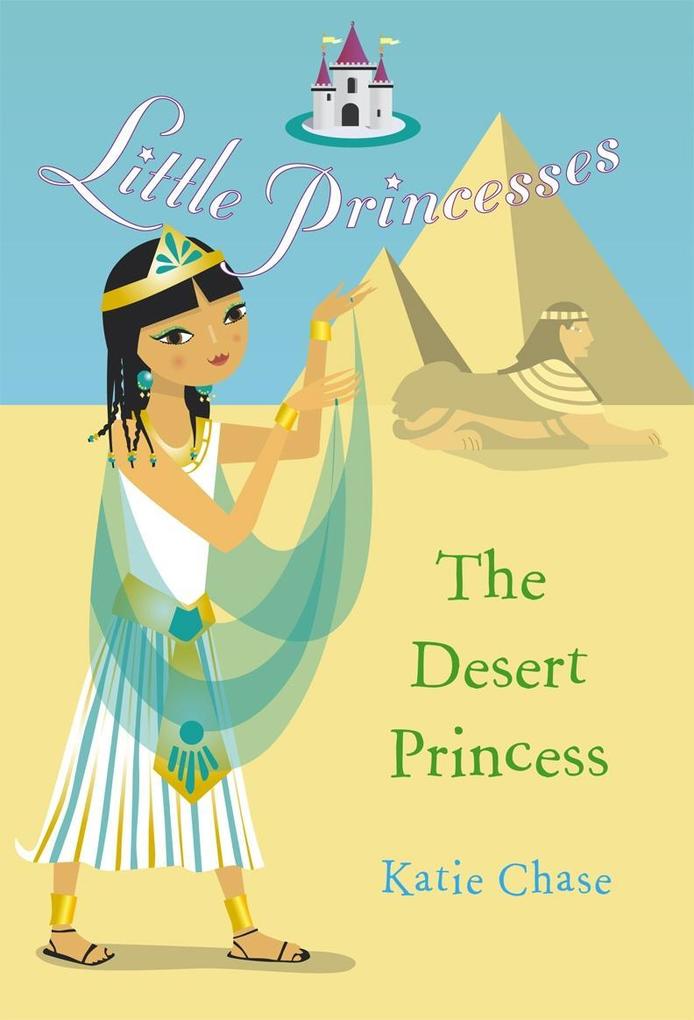 Produktbild: Little Princesses: The Desert Princess | Katie Chase