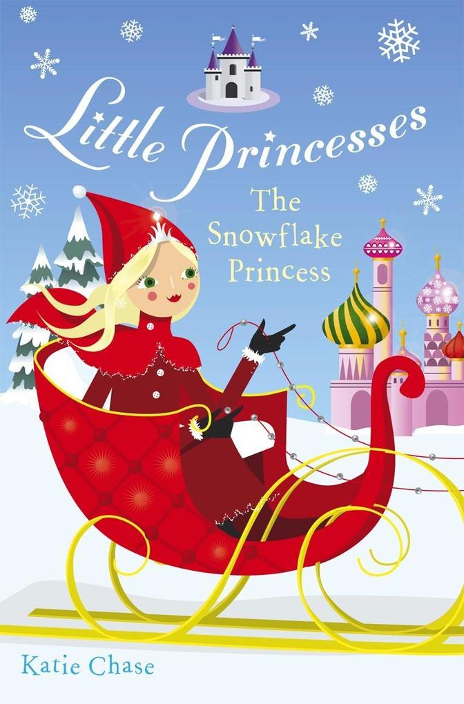 Produktbild: Little Princesses: The Snowflake Princess | Katie Chase