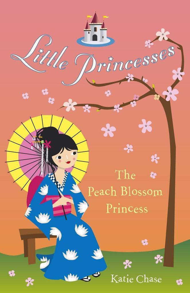 Produktbild: Little Princesses: The Peach Blossom Princess | Katie Chase