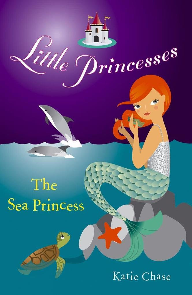 Produktbild: Little Princesses: The Sea Princess | Katie Chase