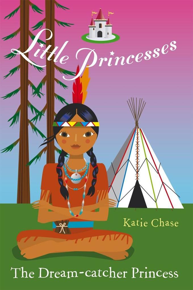 Produktbild: Little Princesses: The Dream-Catcher Princess | Katie Chase